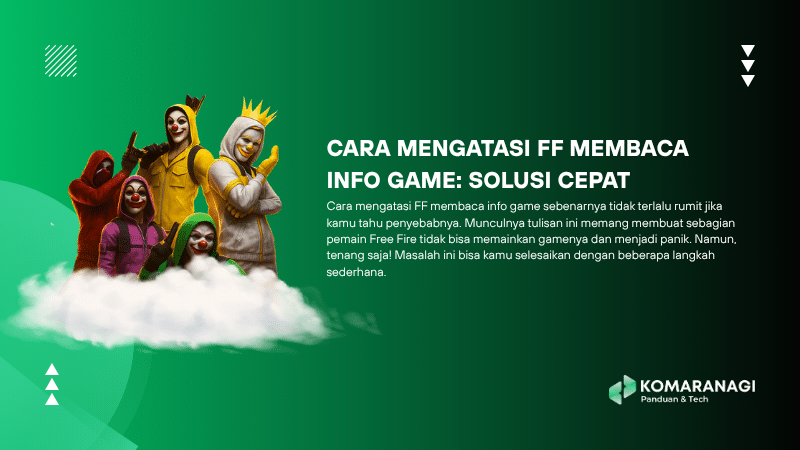 Cara Mengatasi FF Membaca Info Game Solusi Cepat & Dijamin Work [Update 2025]